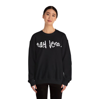 Men's and Women's Unisex Medium Heavy Crewneck Sweatshirt - Say Less | CA - Ohhh So Swag