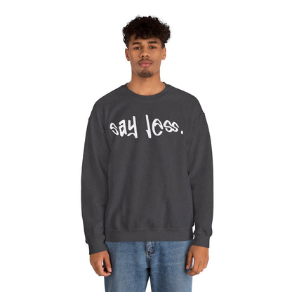 Men's and Women's Unisex Medium Heavy Crewneck Sweatshirt - Say Less | CA - Ohhh So Swag