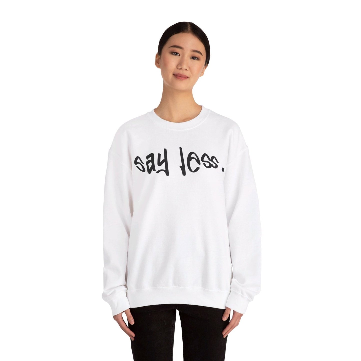 Men's and Women's Unisex Medium Heavy Crewneck Sweatshirt - Say Less | CA - Ohhh So Swag