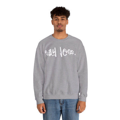 Men's and Women's Unisex Medium Heavy Crewneck Sweatshirt - Say Less | US - Ohhh So Swag