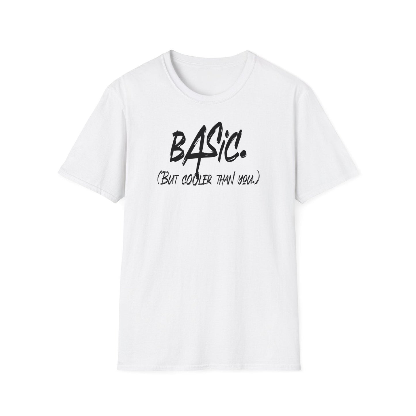 Men's and Women's Unisex Softstyle Short Sleeve Shirt - Basic But Cooler Than You | CA - Ohhh So Swag