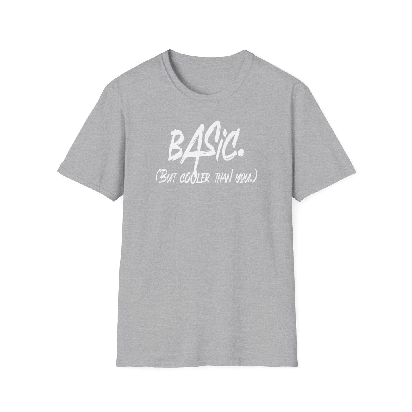 Men's and Women's Unisex Softstyle Short Sleeve Shirt - Basic But Cooler Than You | CA - Ohhh So Swag