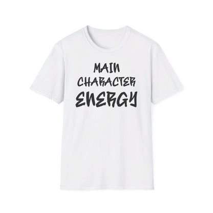 Men's and Women's Unisex Softstyle Short Sleeve Shirt - Main Character Energy | CA - Ohhh So Swag