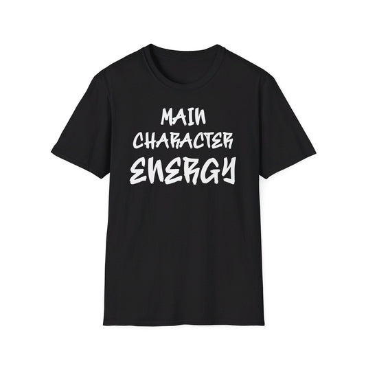 Men's and Women's Unisex Softstyle Short Sleeve Shirt - Main Character Energy | CA - Ohhh So Swag