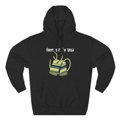 Premium Graphic Pullover Hoodie – Sorry, But I'm Taken | CA - Ohhh So Swag