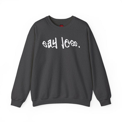 Say Less Men's and Women's Medium Heavy Crewneck Sweatshirt | CA - Ohhh So Swag