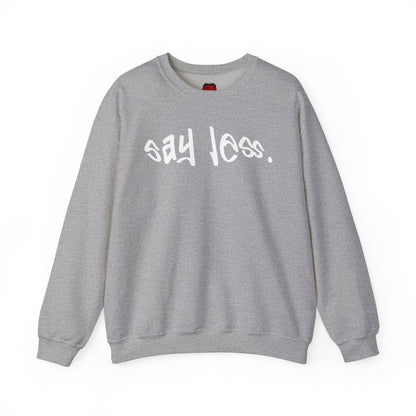 Say Less Men's and Women's Medium Heavy Crewneck Sweatshirt | CA - Ohhh So Swag