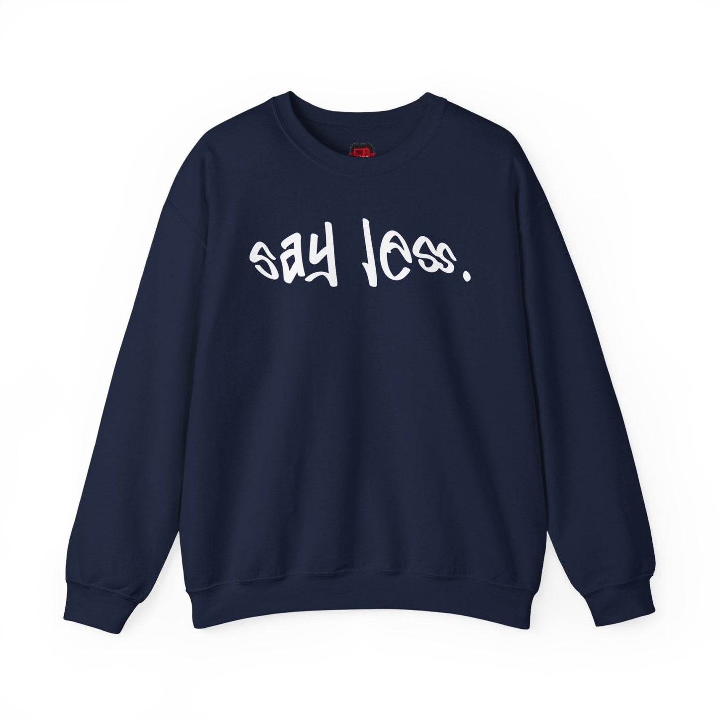 Say Less Men's and Women's Medium Heavy Crewneck Sweatshirt | CA - Ohhh So Swag