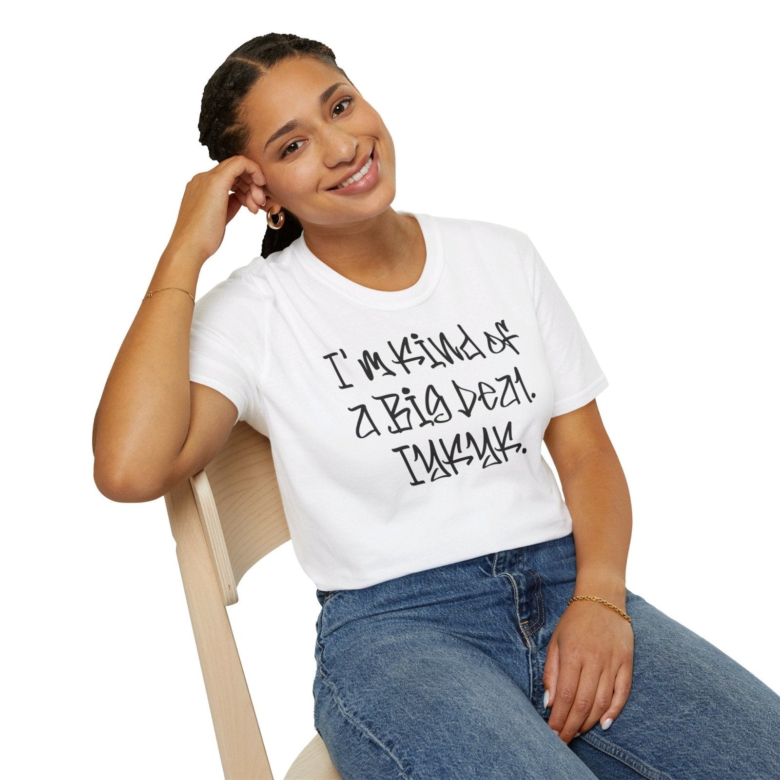 Softstyle Short Sleeve Cool Funny Swag Shirt - I'm Kind of a Big Deal IYKYK | CA - Ohhh So Swag