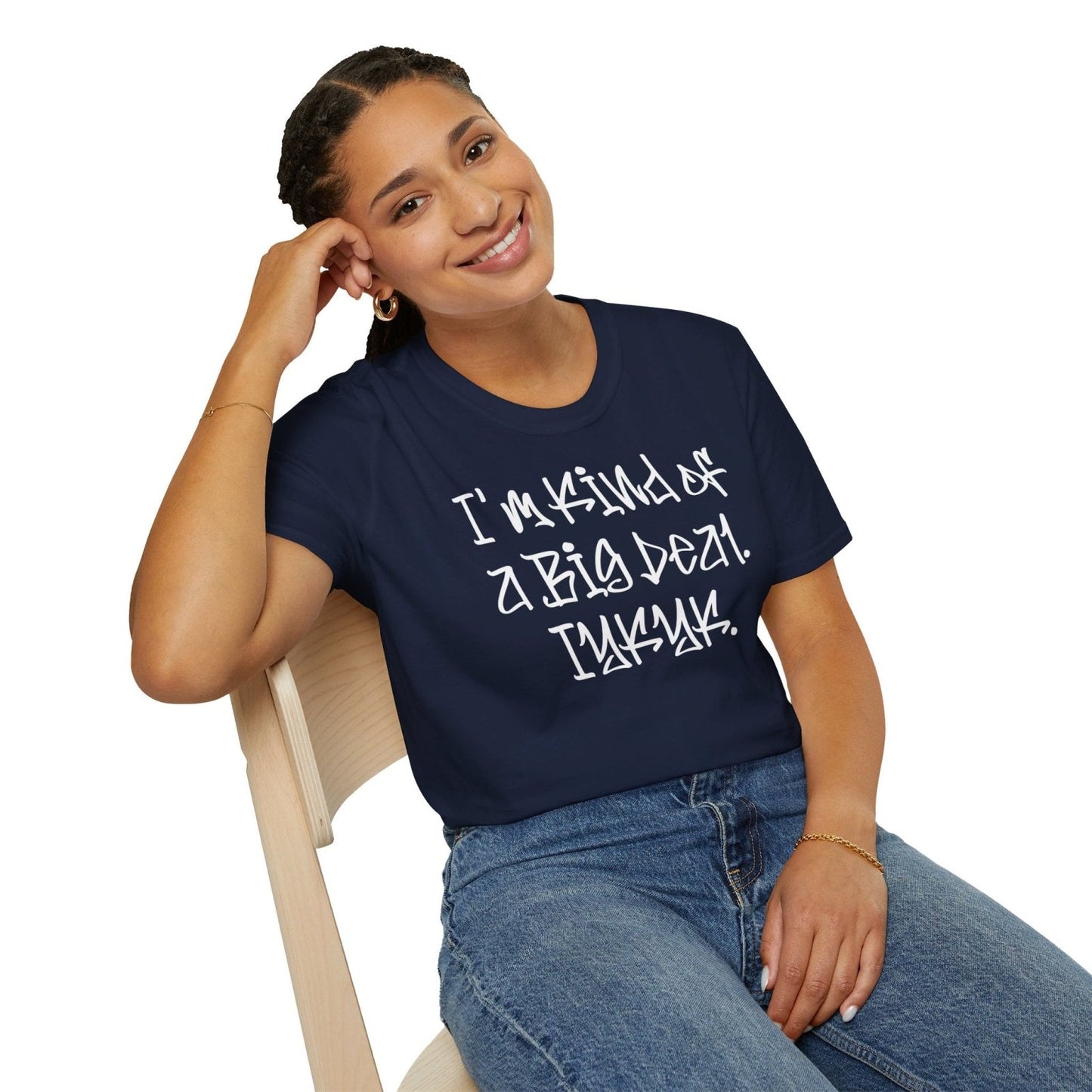 Softstyle Short Sleeve Cool Funny Swag Shirt - I'm Kind of a Big Deal IYKYK | CA - Ohhh So Swag