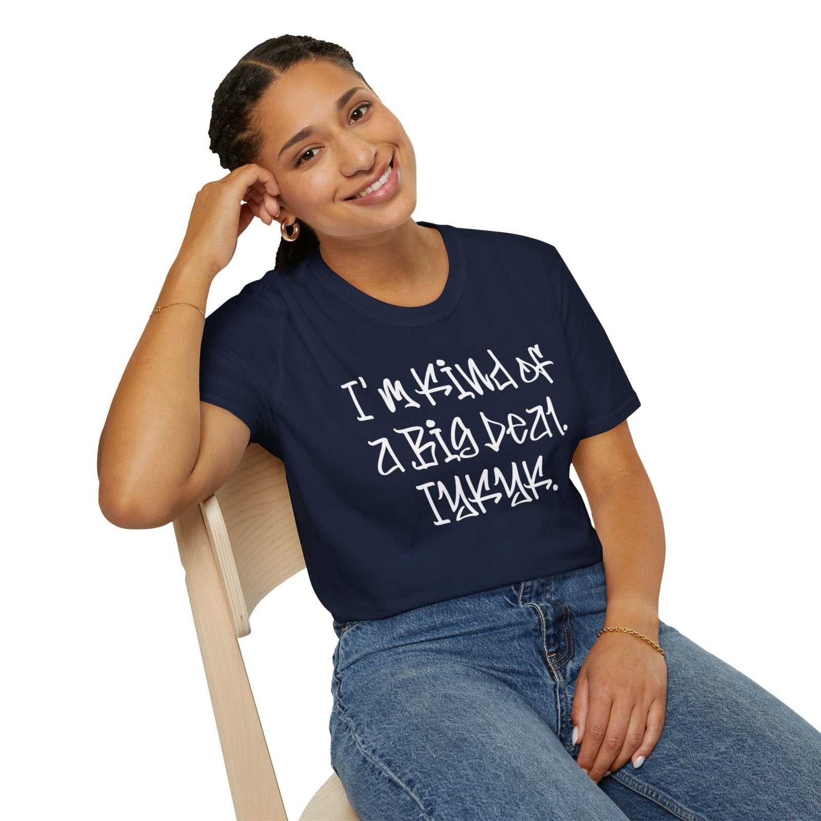 Softstyle Short Sleeve Cool Funny Swag Shirt - I'm Kind of a Big Deal IYKYK | US - Ohhh So Swag