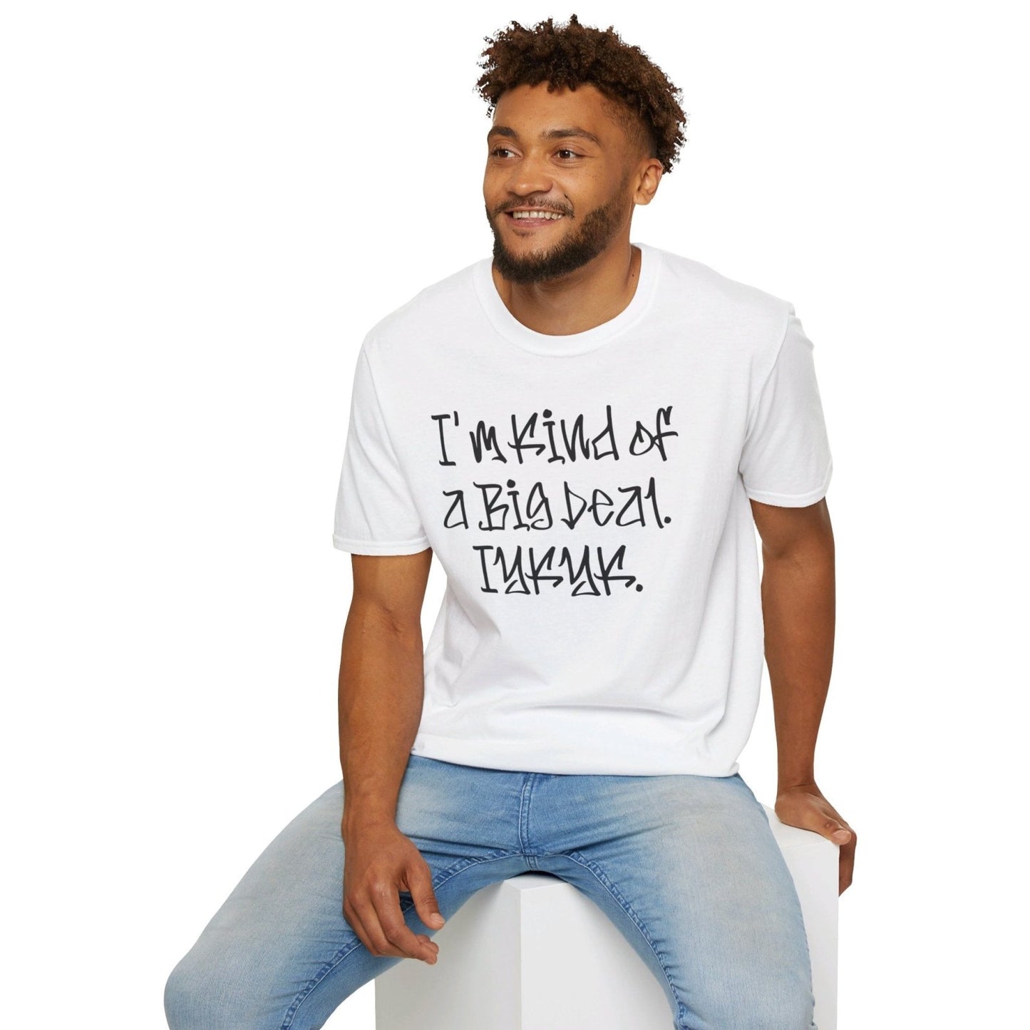 Softstyle Short Sleeve Cool Funny Swag Shirt - I'm Kind of a Big Deal IYKYK | US - Ohhh So Swag