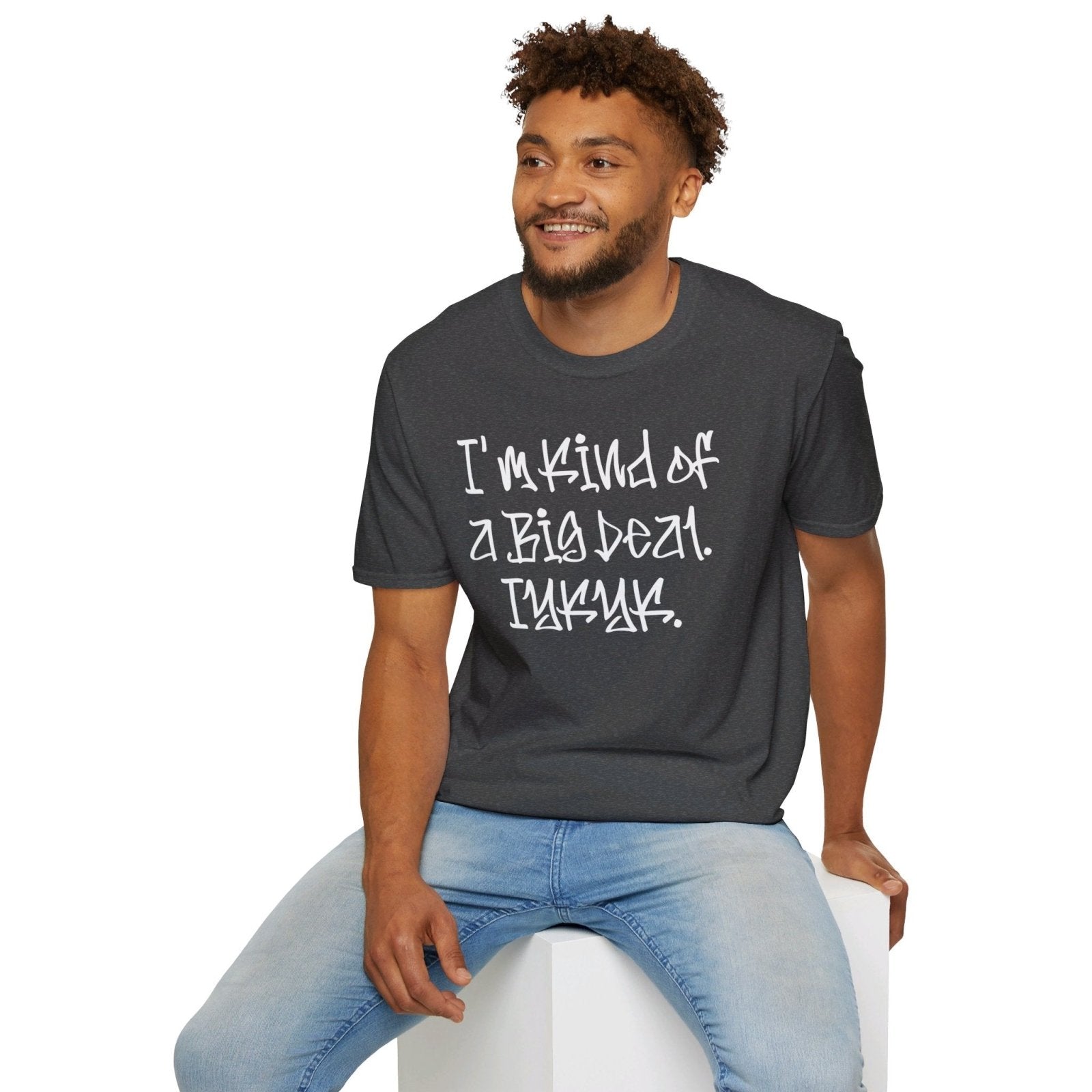 Softstyle Short Sleeve Cool Funny Swag Shirt - I'm Kind of a Big Deal IYKYK | US - Ohhh So Swag