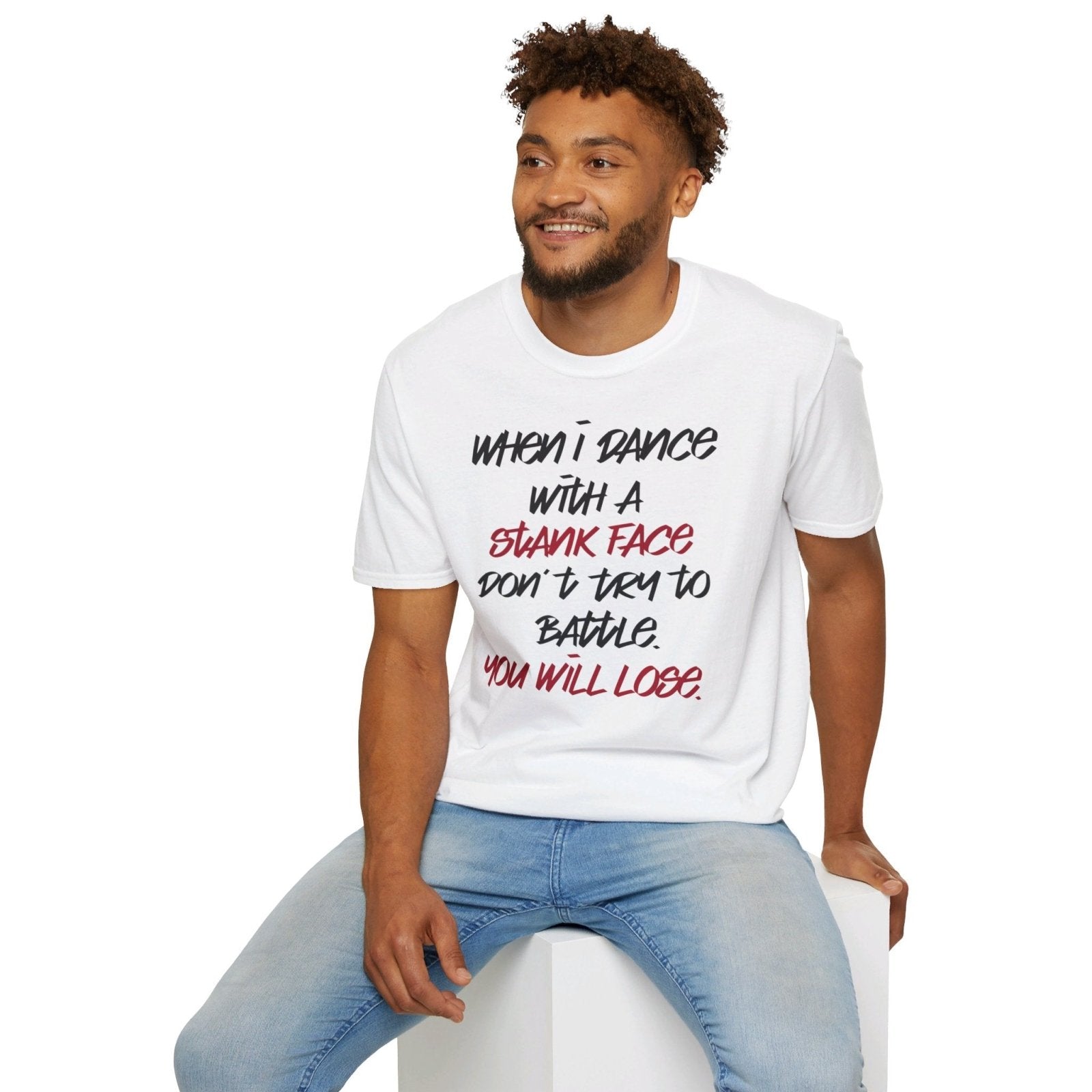 Softstyle Short Sleeve Dance Shirt for Men, Women - When I Dance with a Stank Face | CA - Ohhh So Swag