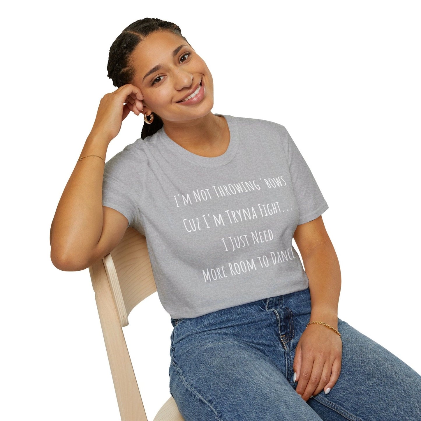 Softstyle Short Sleeve Funny Dance Shirt - I'm Not Throwing Bows Cuz I'm Tryna Fight | US - Ohhh So Swag