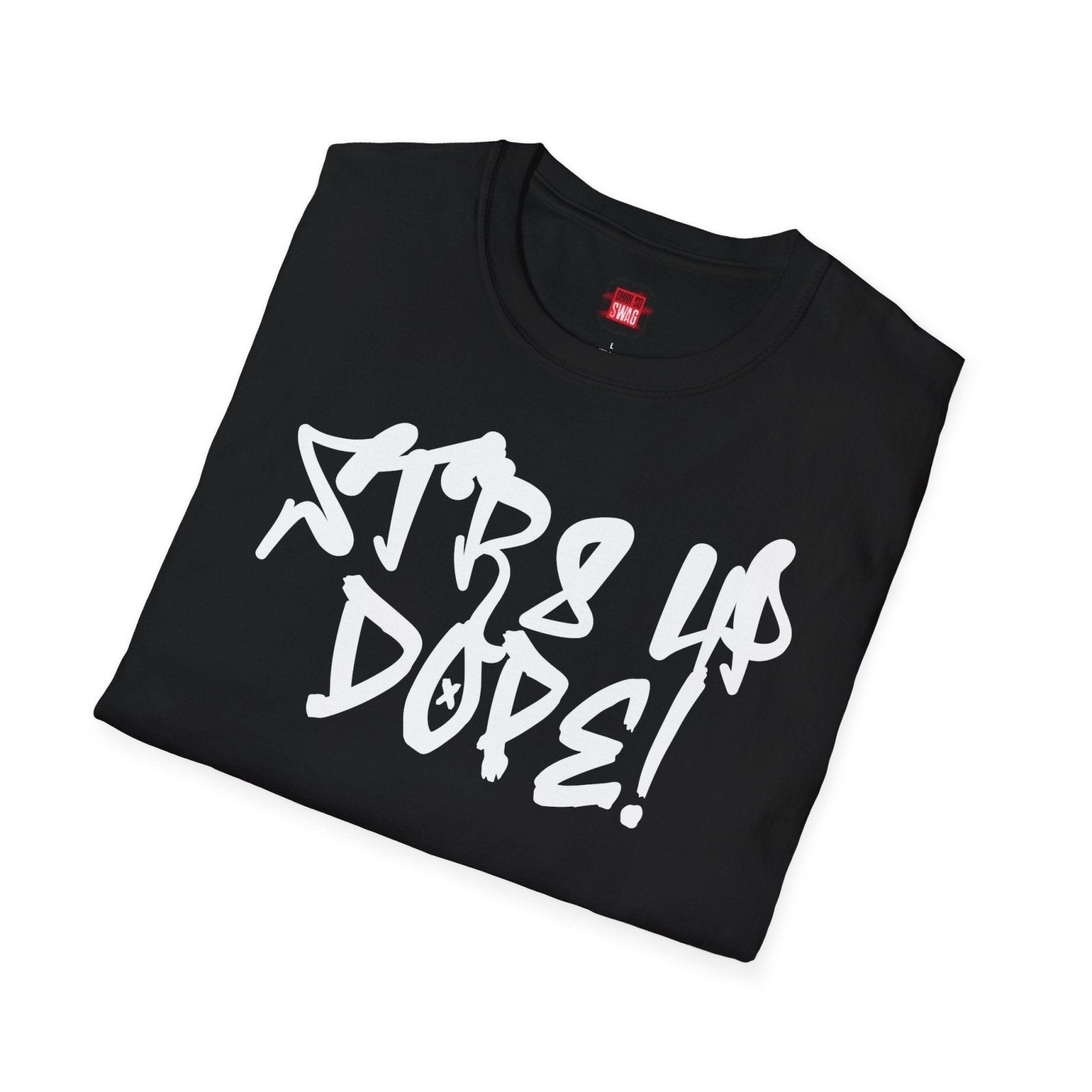 Str8 Up Dope! Casual Hip Hop Vibe Graphic Tee for Men Women, Unisex Trendy Cotton Crew Neck Streetwear Tee | CA - Ohhh So Swag
