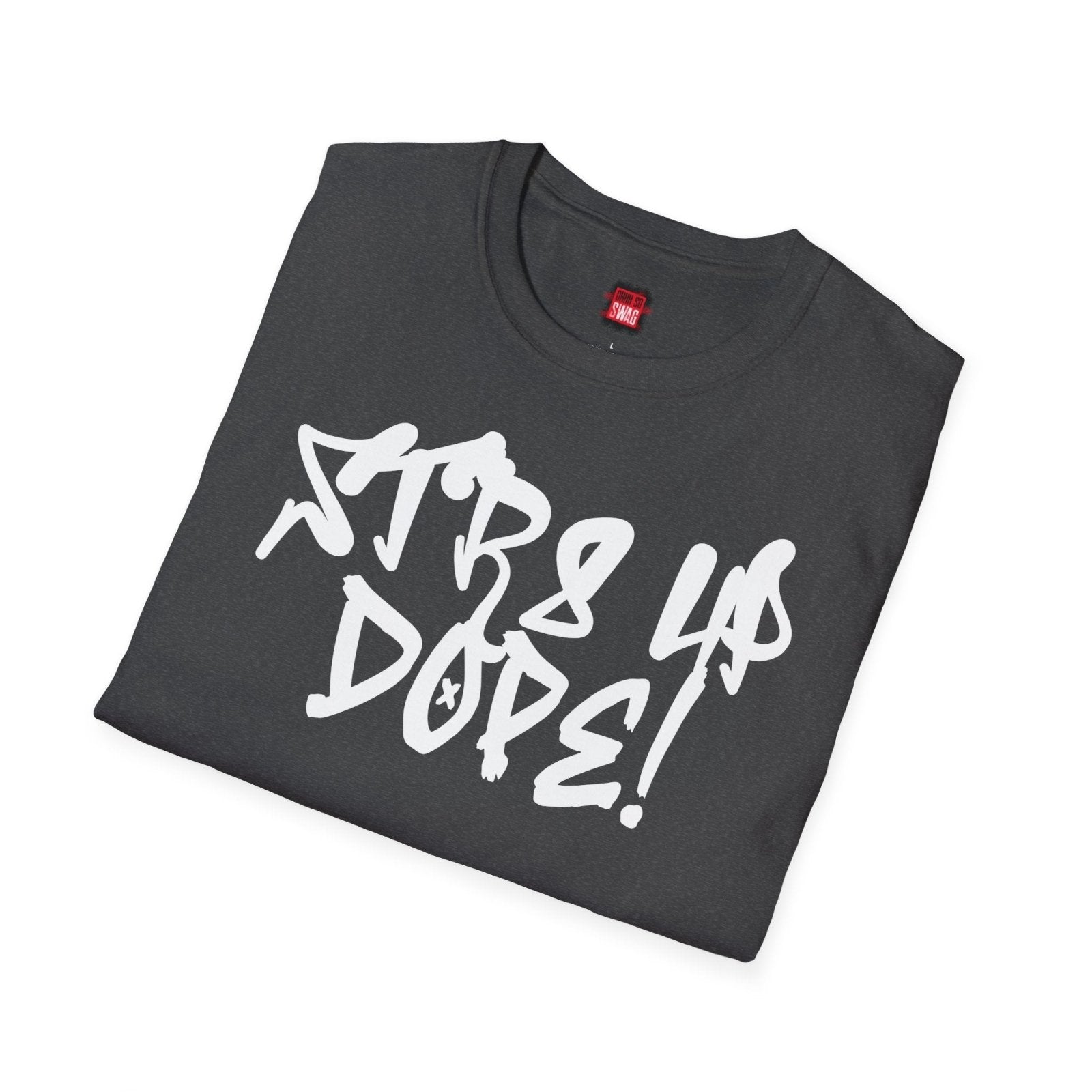 Str8 Up Dope! Casual Hip Hop Vibe Graphic Tee for Men Women, Unisex Trendy Cotton Crew Neck Streetwear Tee | CA - Ohhh So Swag