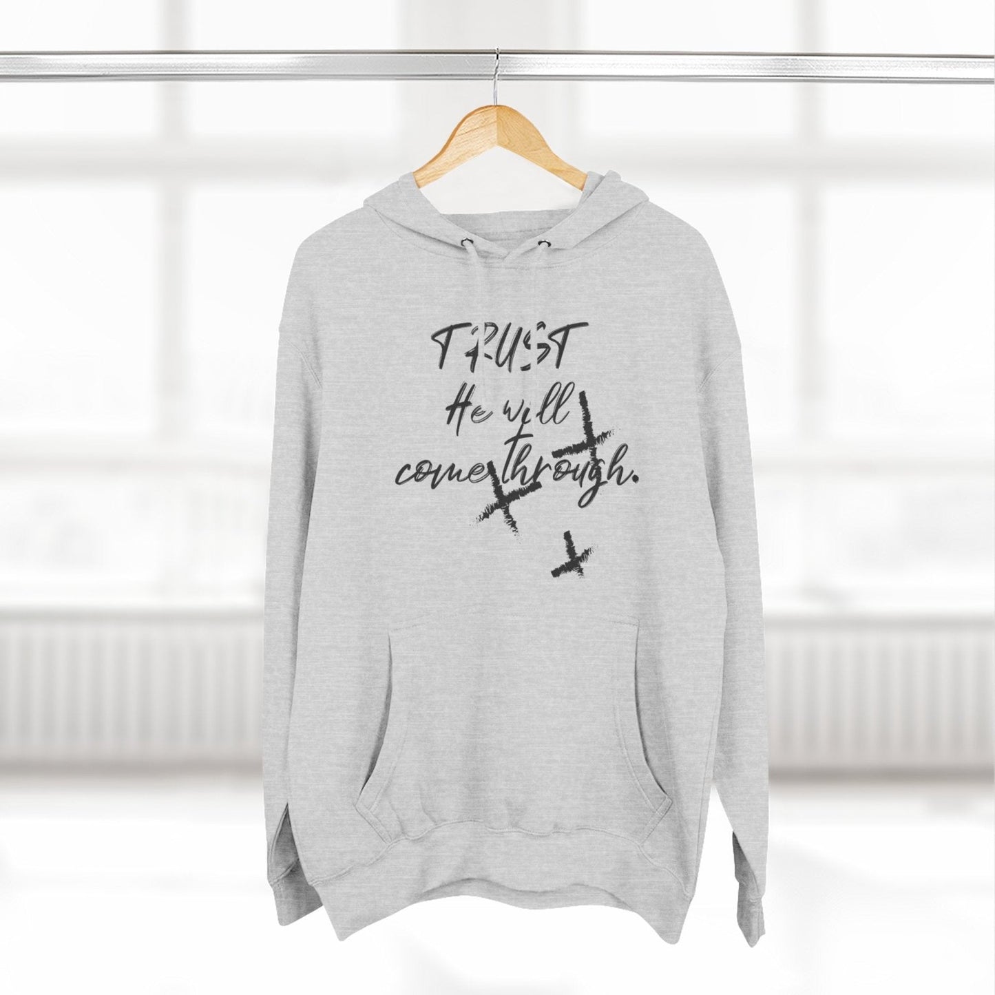 Trust He Will Come Through Premium Pullover Hoodie, Faith Gift, Spiritual Script Fleece Hooded Sweatshirt | CA - Ohhh So Swag