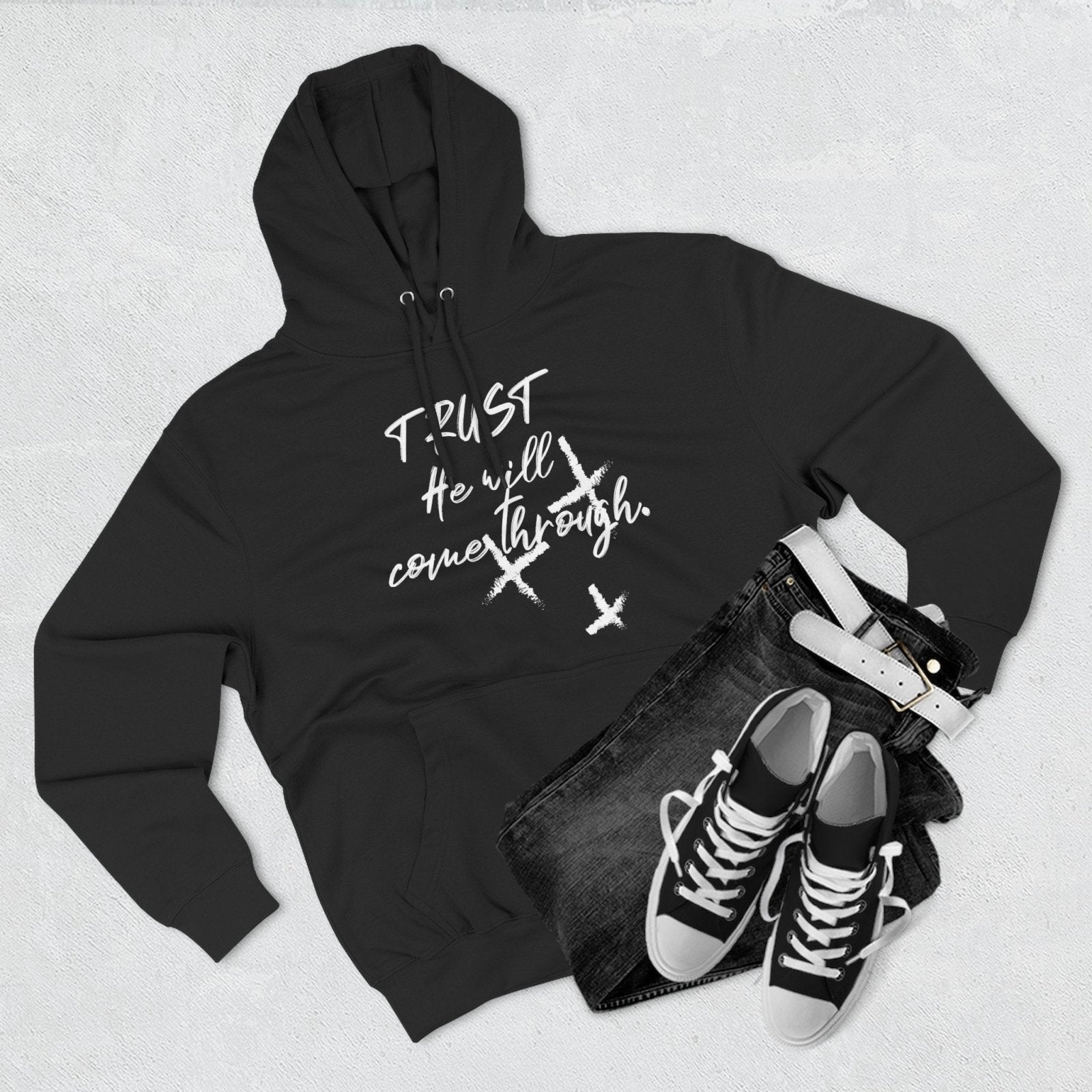 Trust He Will Come Through Premium Pullover Hoodie, Faith Gift, Spiritual Script Fleece Hooded Sweatshirt | CA - Ohhh So Swag