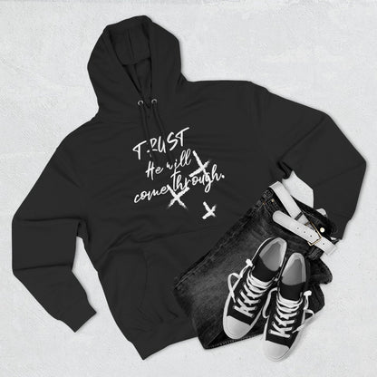 Trust He Will Come Through Premium Pullover Hoodie, Faith Gift, Spiritual Script Fleece Hooded Sweatshirt | CA - Ohhh So Swag