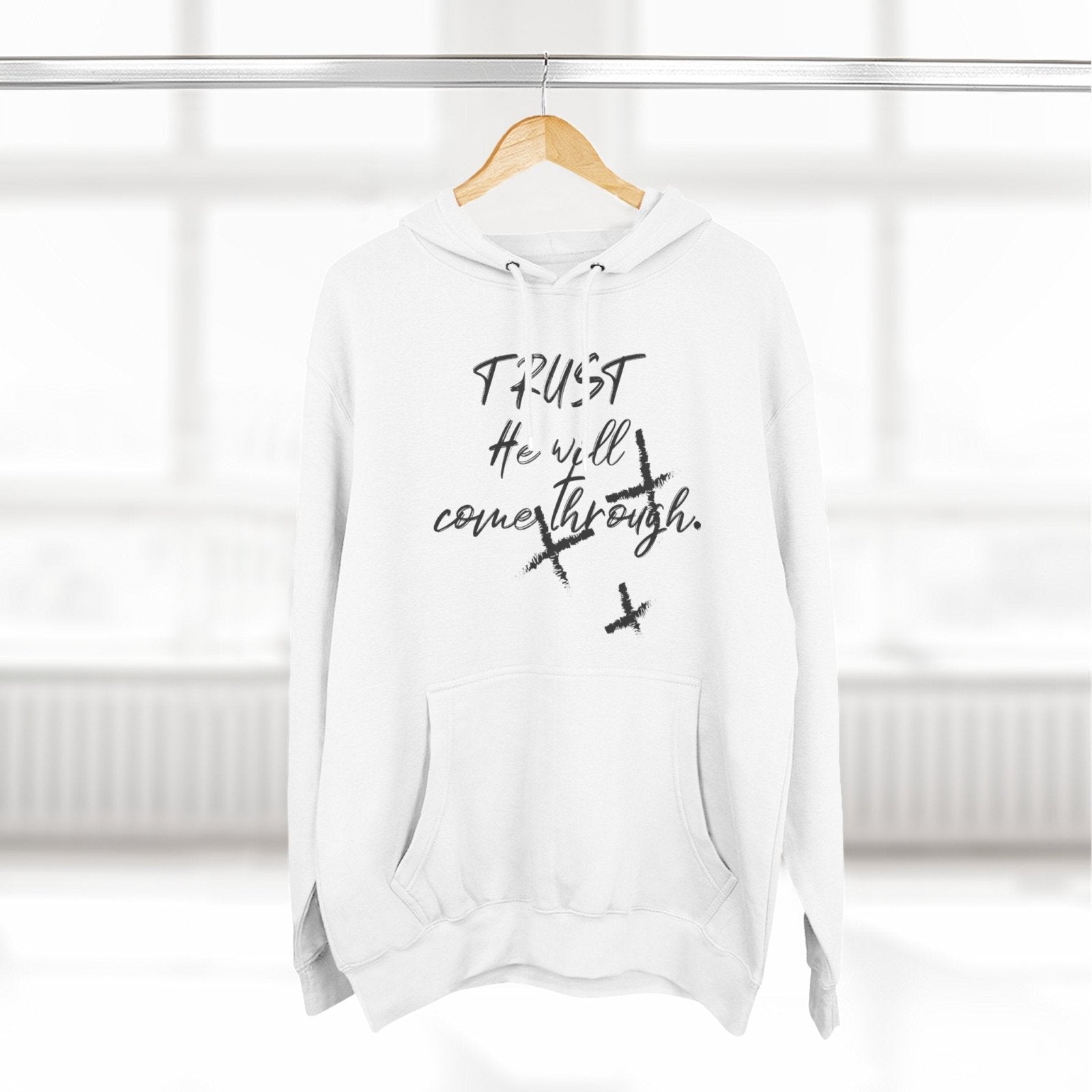 Trust He Will Come Through Premium Pullover Hoodie, Faith Gift, Spiritual Script Fleece Hooded Sweatshirt | CA - Ohhh So Swag
