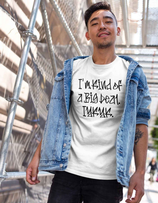 US | Soft Style Short Sleeve Cool Funny Swag Shirt - I'm Kind of a Big Deal IYKYK - Ohhh So Swag