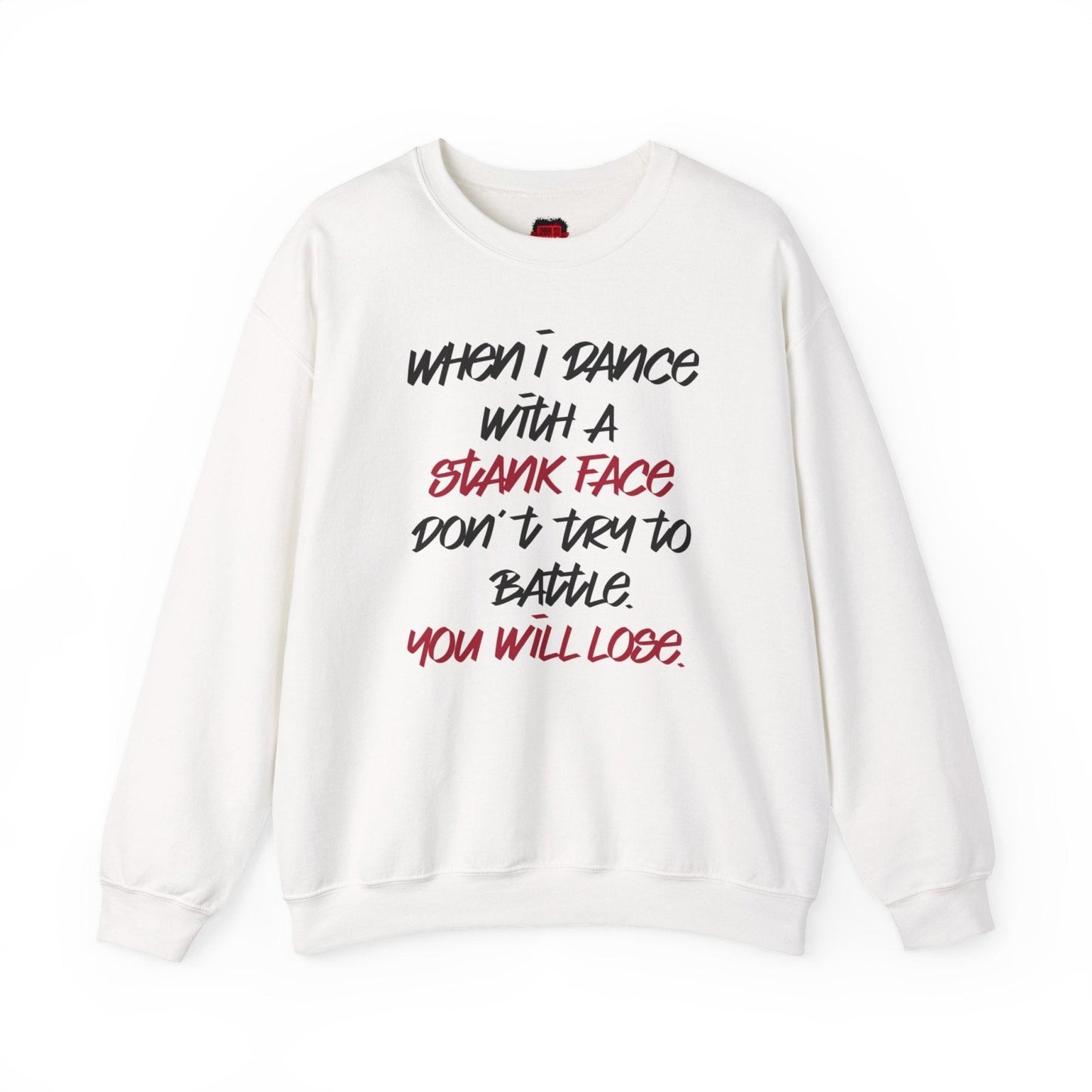 When I Dance with a Stank Face Crewneck Sweatshirt for Men, Women | CA - Ohhh So Swag
