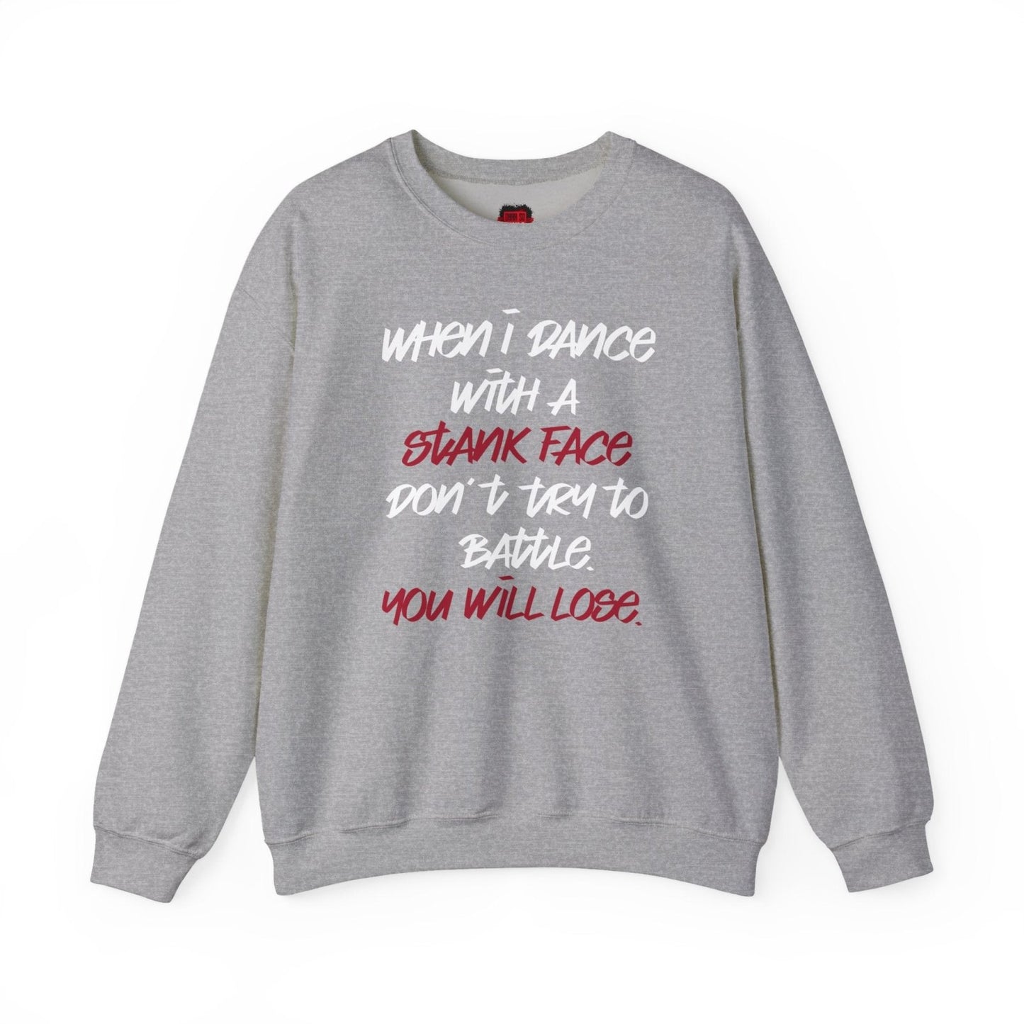 When I Dance with a Stank Face Crewneck Sweatshirt for Men, Women | CA - Ohhh So Swag