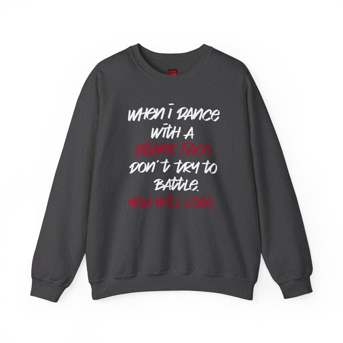 When I Dance with a Stank Face Crewneck Sweatshirt for Men, Women | CA - Ohhh So Swag