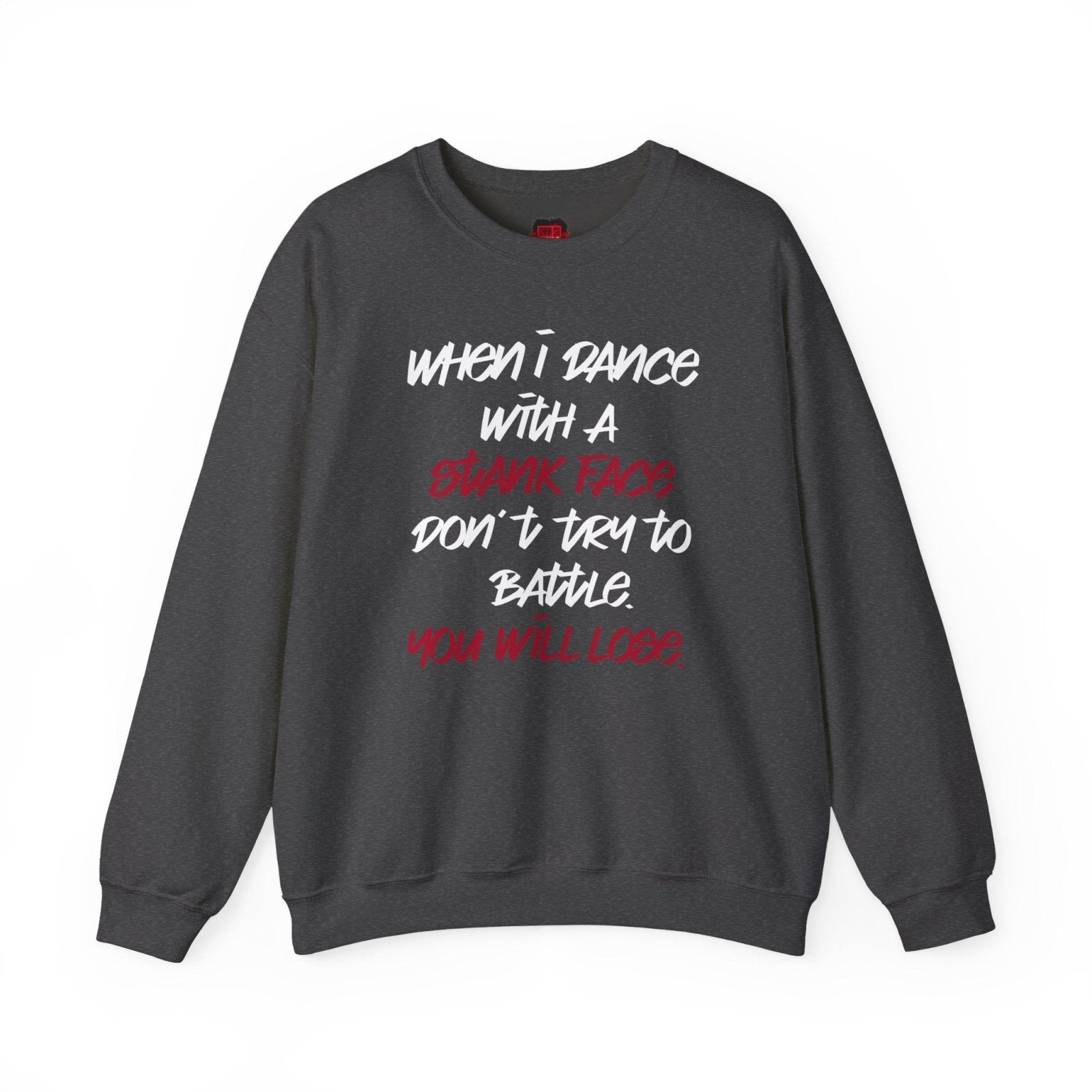 When I Dance with a Stank Face Crewneck Sweatshirt for Men, Women | CA - Ohhh So Swag