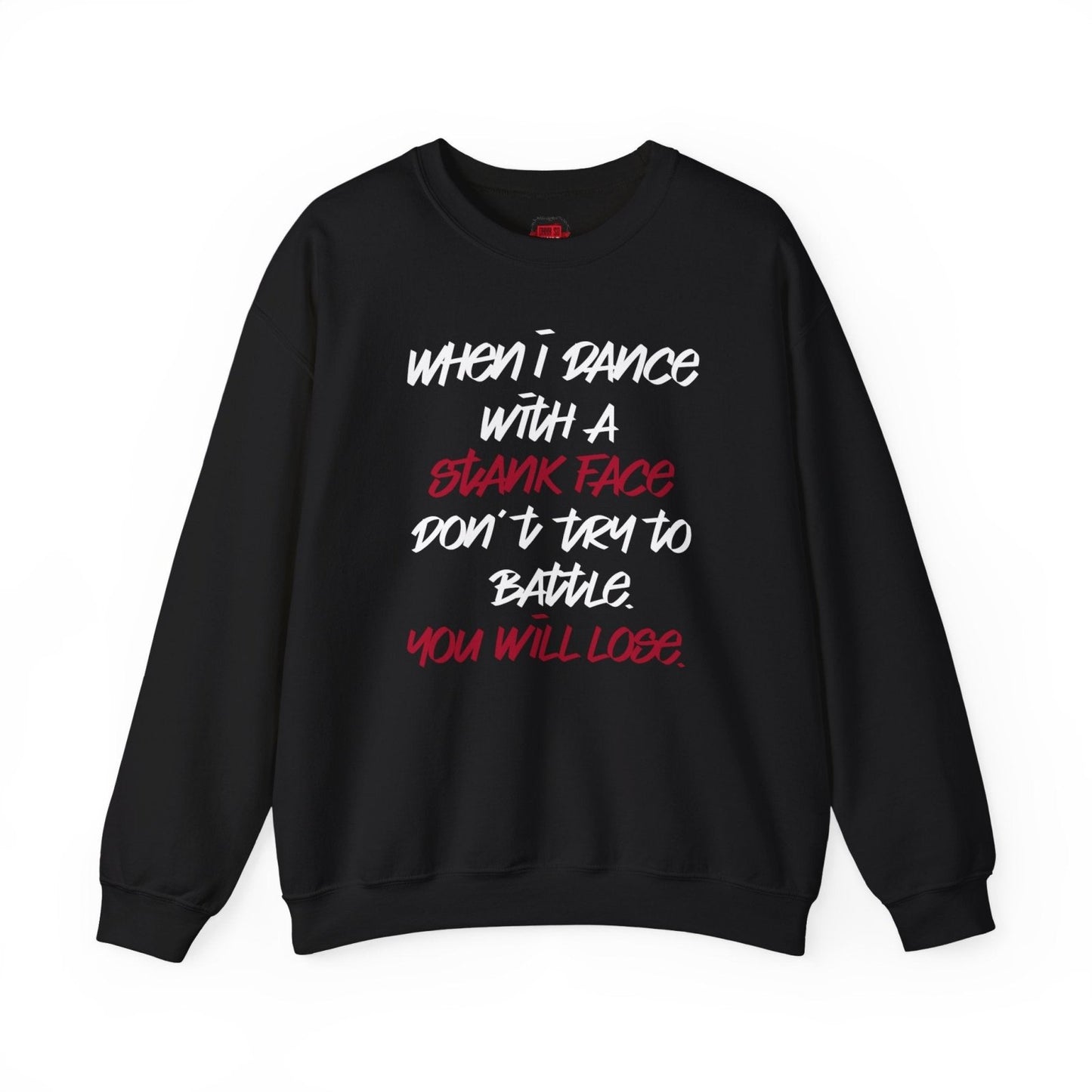 When I Dance with a Stank Face Crewneck Sweatshirt for Men, Women | CA - Ohhh So Swag