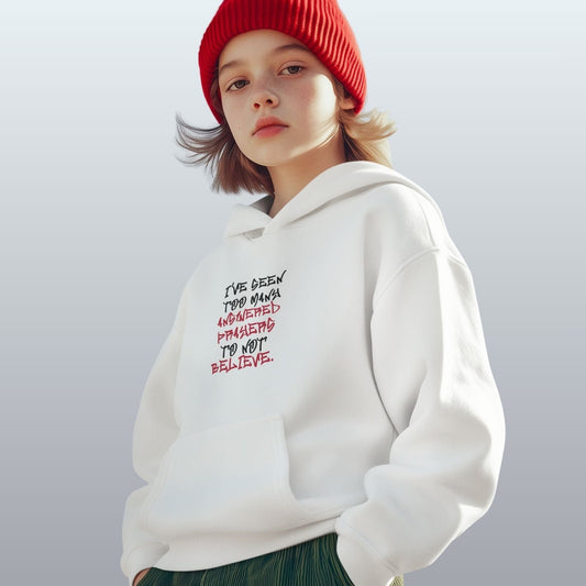 Youth Hoodie – I've Seen Too Many Answered Prayers to Not Believe | CA - Ohhh So Swag