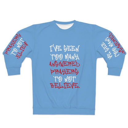 Faith Sweatshirt, Light Blue – I’ve Seen Too Many Answered Prayers to Not Believe | US - Ohhh So Swag