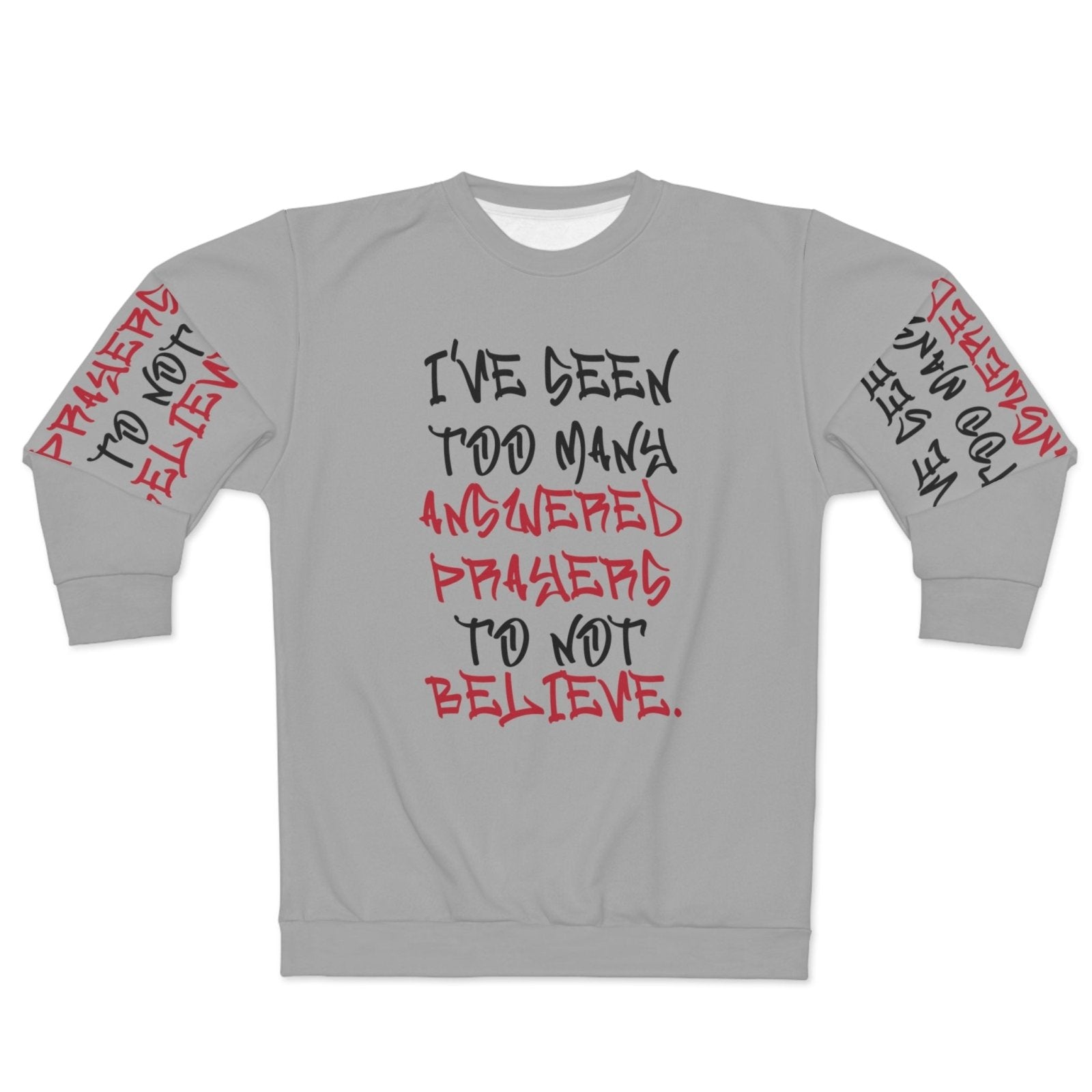 Faith Sweatshirt, Light Grey – I’ve Seen Too Many Answered Prayers to Not Believe | US - Ohhh So Swag