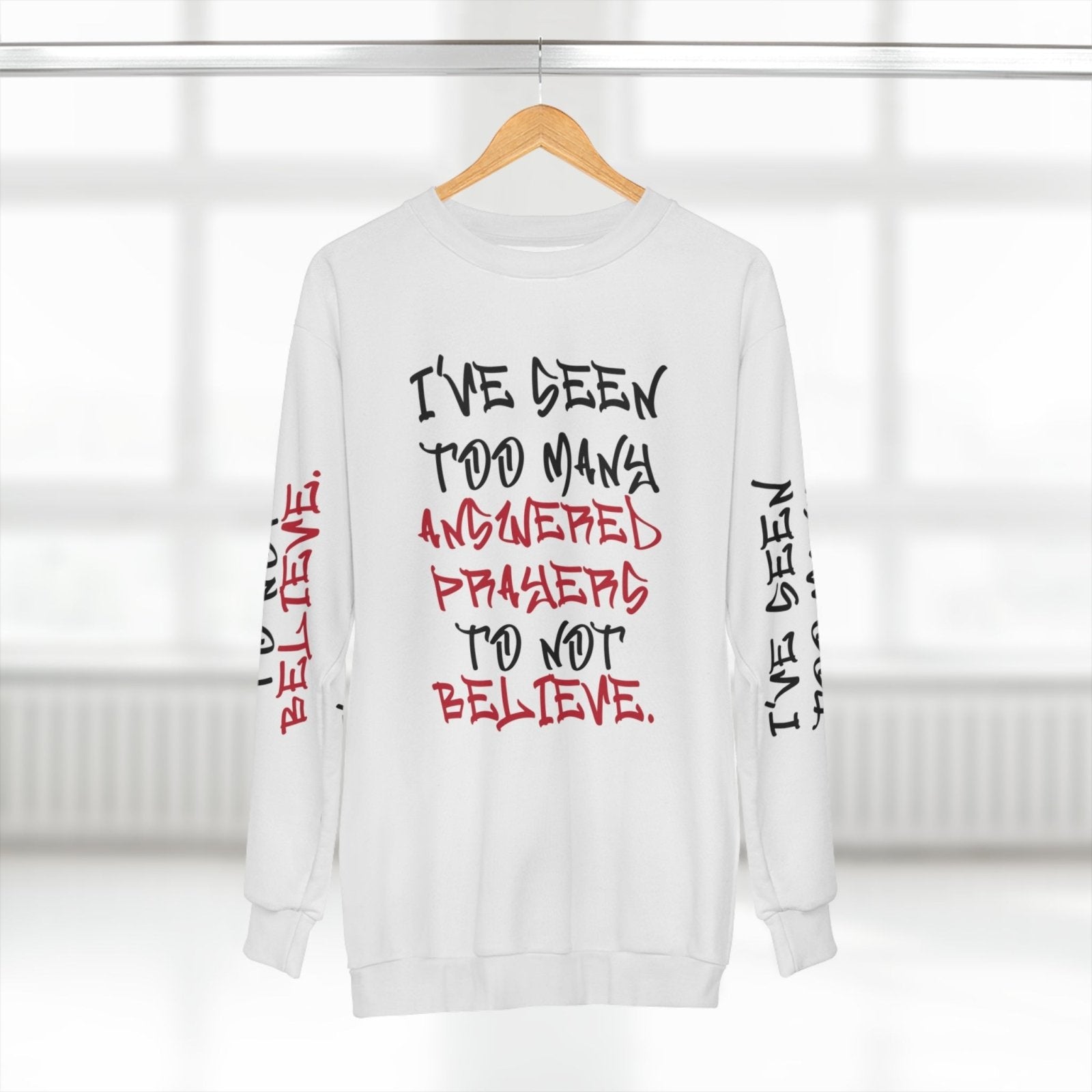 Faith Sweatshirt, White – I’ve Seen Too Many Answered Prayers to Not Believe | US - Ohhh So Swag