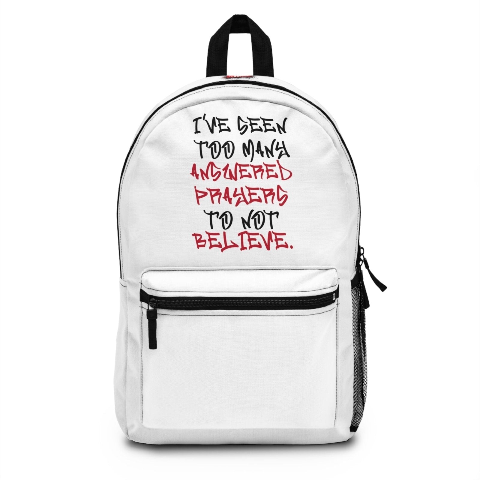 Graphic Backpack (White) – I’ve Seen Too Many Answered Prayers to Not Believe | EUR - Ohhh So Swag