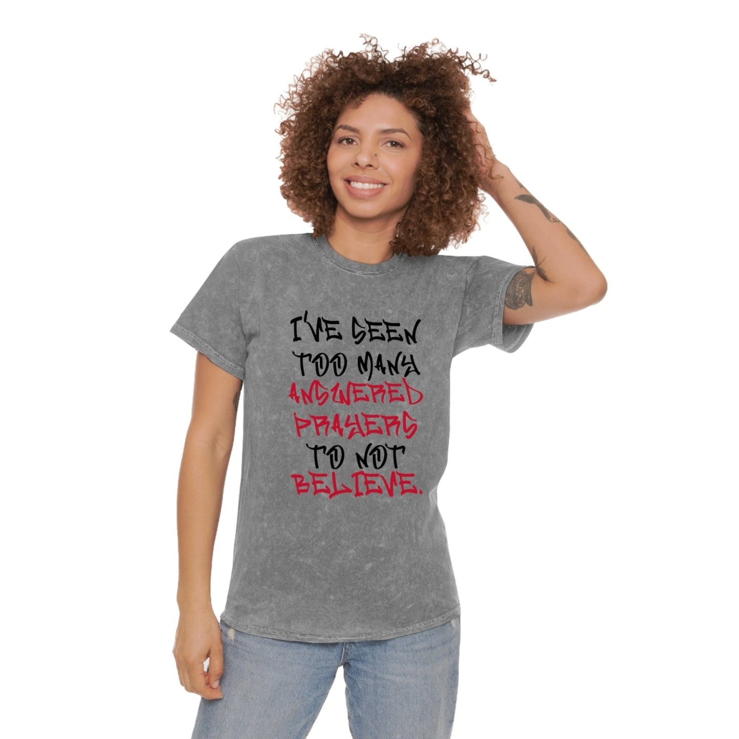 Mineral Wash Graphic Tee – I’ve Seen Too Many Answered Prayers to Not Believe. | US - Ohhh So Swag