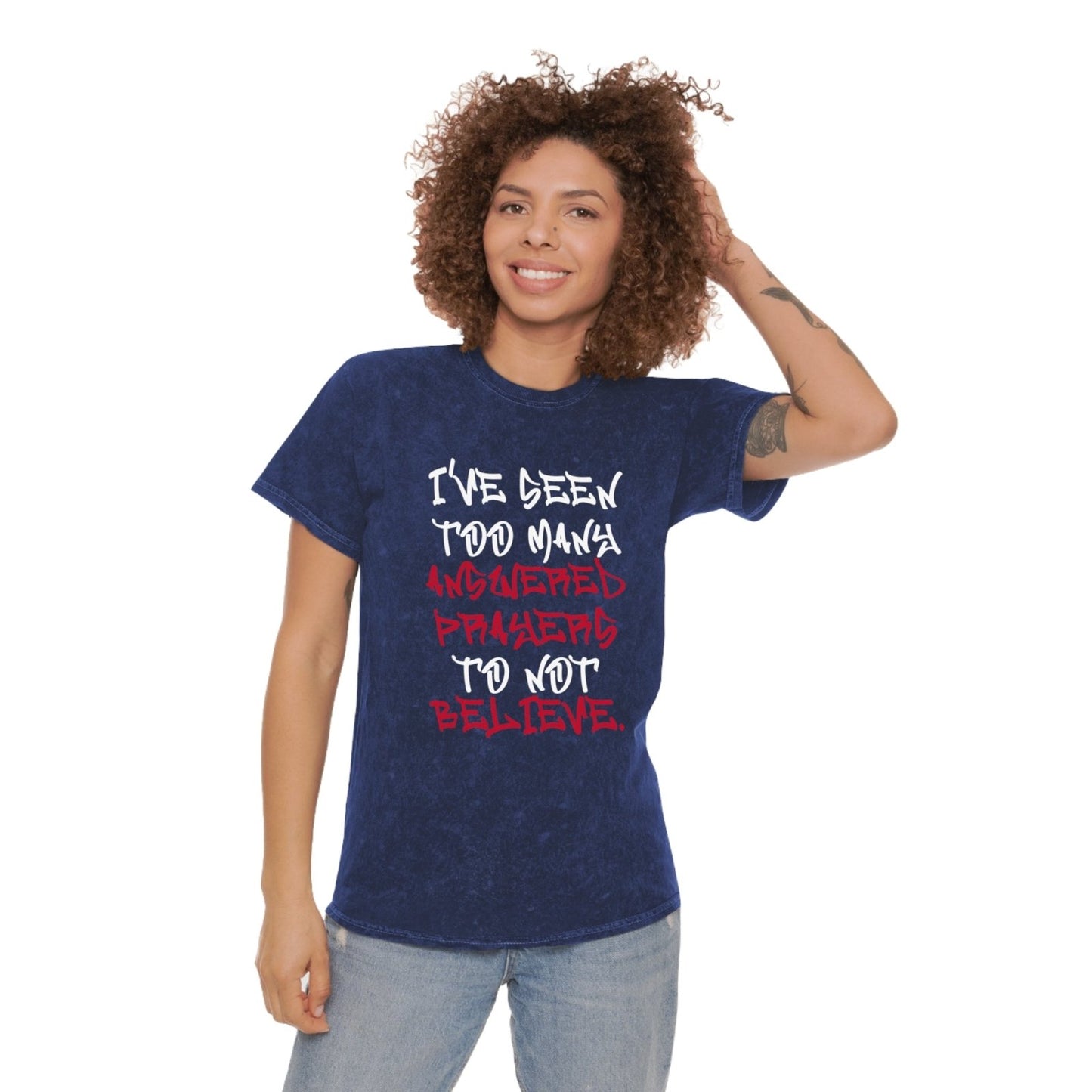 Mineral Wash Graphic Tee – I’ve Seen Too Many Answered Prayers to Not Believe. | US - Ohhh So Swag