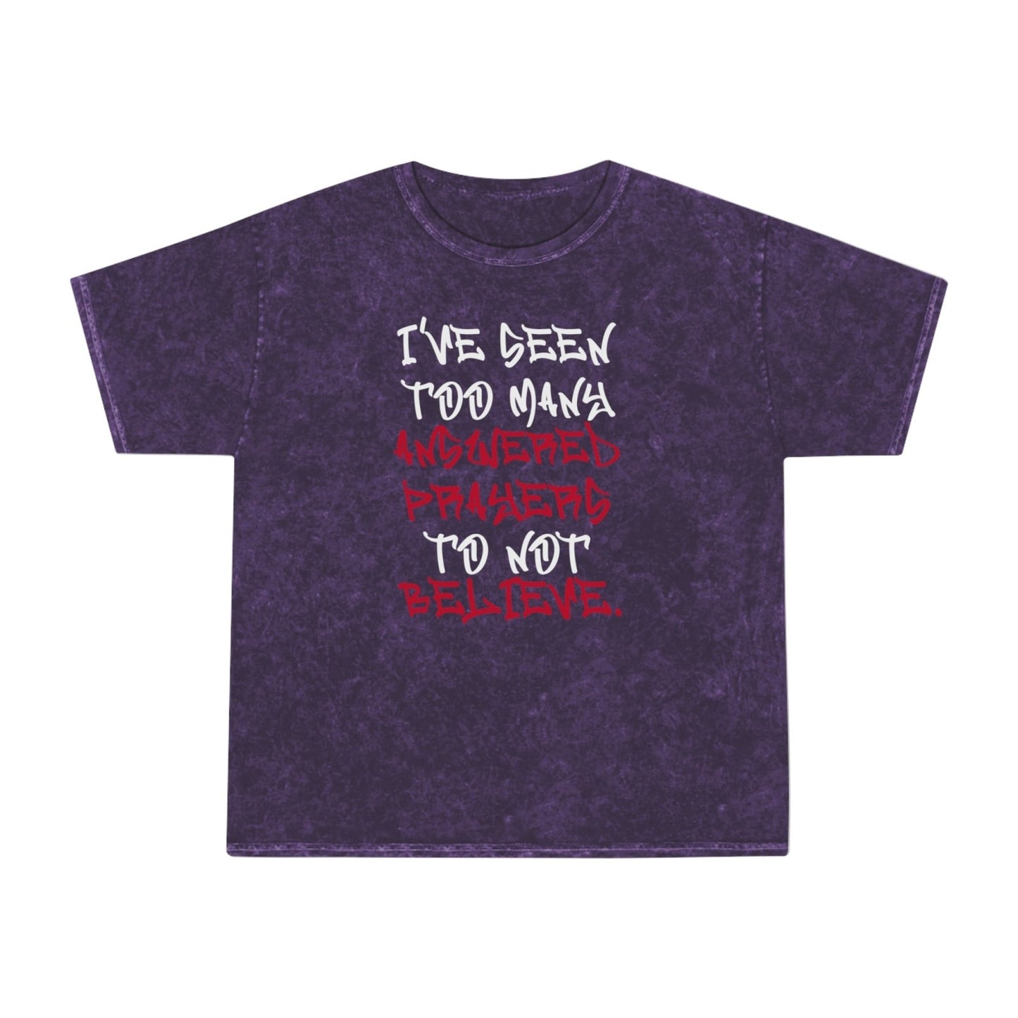 Mineral Wash Graphic Tee – I’ve Seen Too Many Answered Prayers to Not Believe. | US - Ohhh So Swag