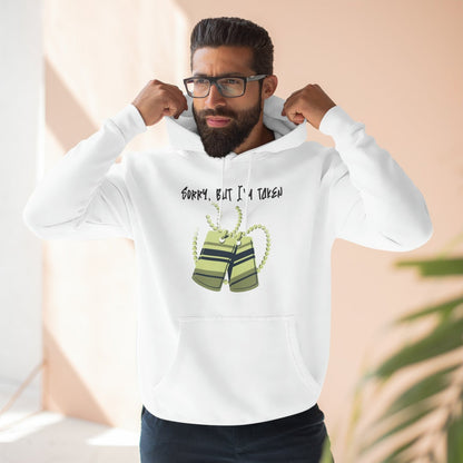 Premium Graphic Pullover Hoodie – Sorry, But I'm Taken | CA - Ohhh So Swag