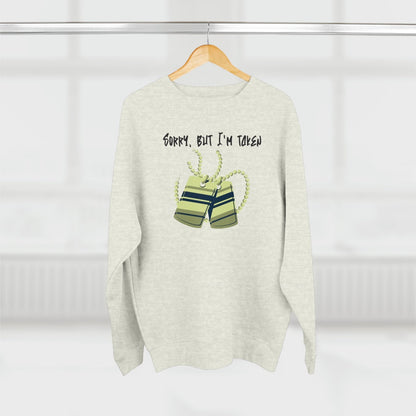 Premium Unisex Crewneck Sweatshirt – Sorry, But I'm Taken | CA - Ohhh So Swag