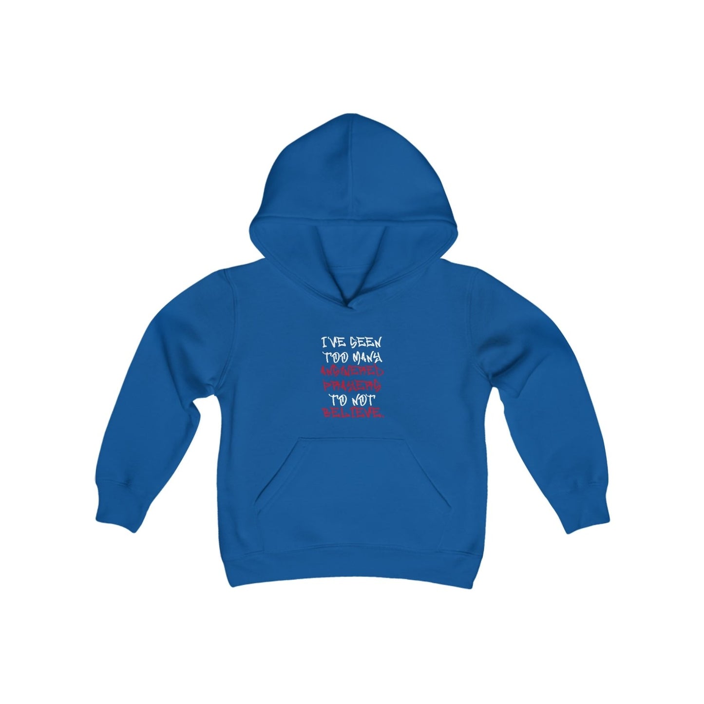 Youth Hoodie – I've Seen Too Many Answered Prayers to Not Believe | CA - Ohhh So Swag