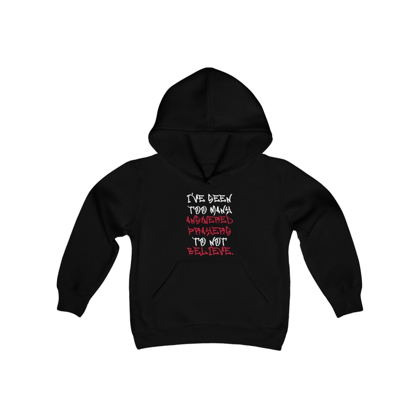 Youth Hoodie – I've Seen Too Many Answered Prayers to Not Believe | US - Ohhh So Swag