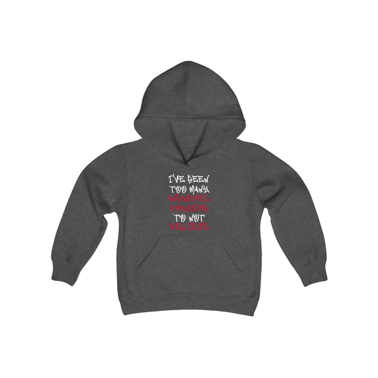 Youth Hoodie – I've Seen Too Many Answered Prayers to Not Believe | US - Ohhh So Swag