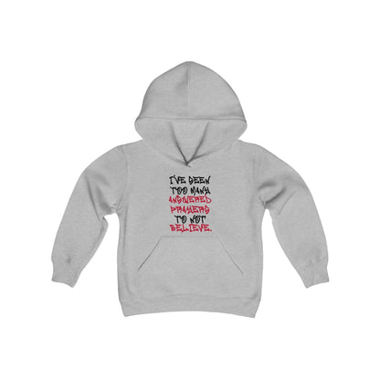 Youth Hoodie – I've Seen Too Many Answered Prayers to Not Believe | US - Ohhh So Swag