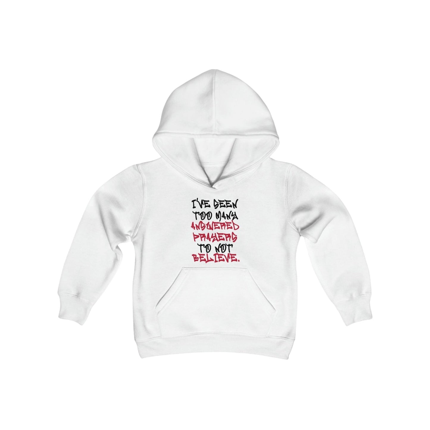 Youth Hoodie – I've Seen Too Many Answered Prayers to Not Believe | US - Ohhh So Swag